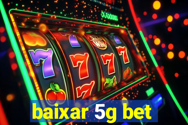 baixar 5g bet